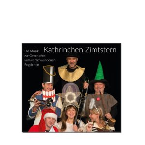 Kathrinchen Zimtstern - Die Musik zur Geschichte vom verschwundenen Engelchen, Audio-CD